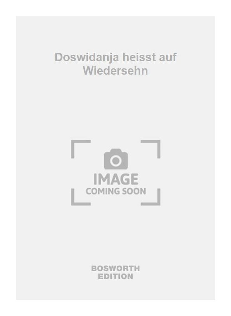 Doswidanja heisst auf Wiedersehn